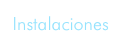 Instalaciones